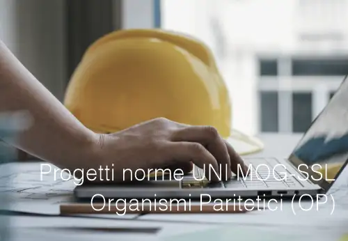Progetti norme UNI MOG-SSL Organismi Paritetici (OP) 